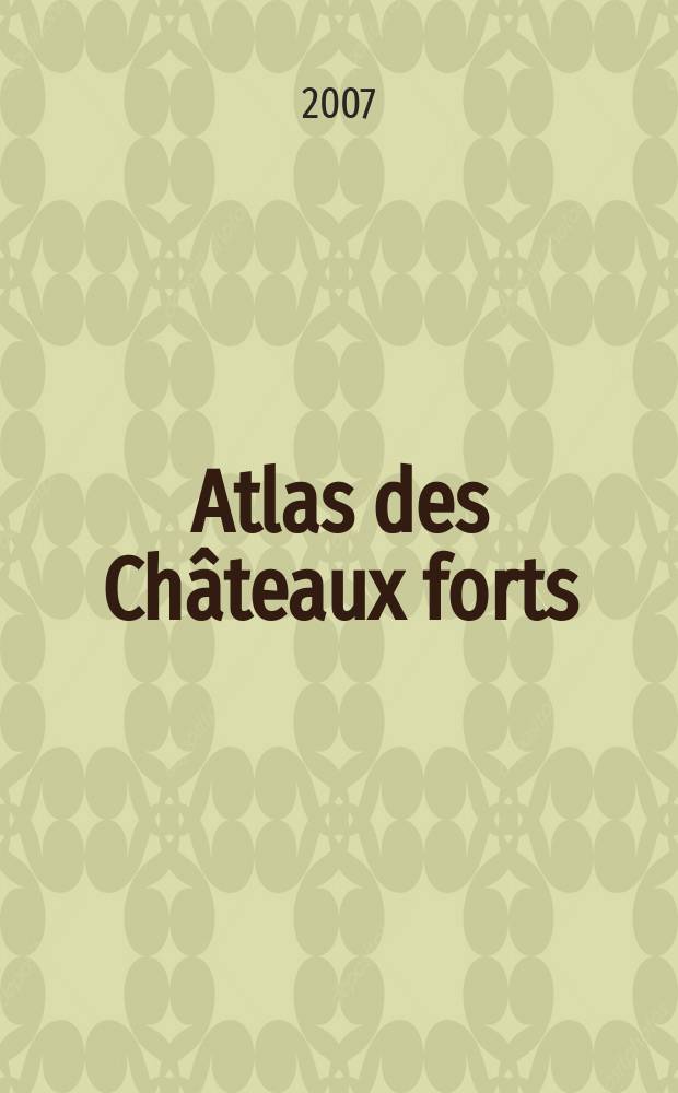 Atlas des Châteaux forts : maisons fortes et forteresses de France = Атлас укрепленных замков, укрепленных домов.