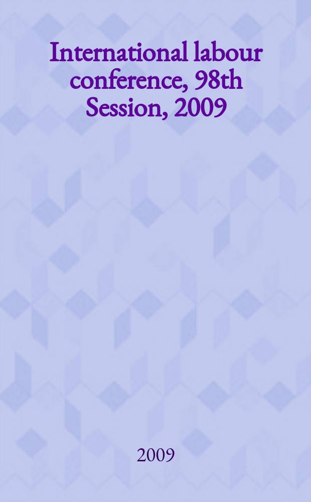 International labour conference, 98th Session, 2009 : reports