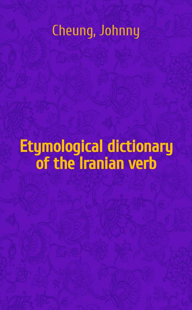 Etymological dictionary of the Iranian verb = Этимологический словарь иранского глагола