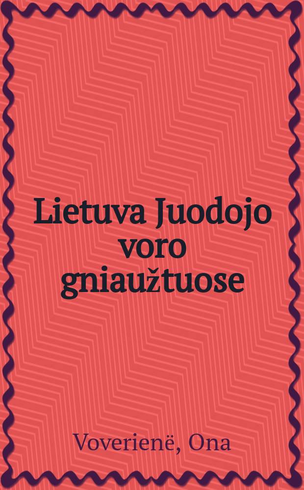 Lietuva Juodojo voro gniaužtuose = Литва под гнетом чероного паука