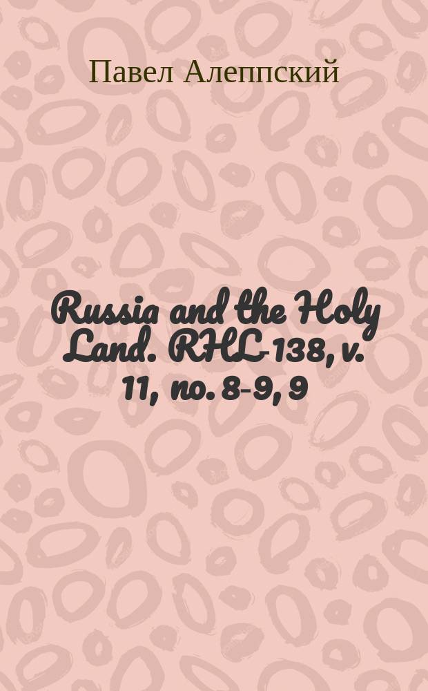 Russia and the Holy Land. RHL-138, v. 11, no. 8-9, 9 (1898)