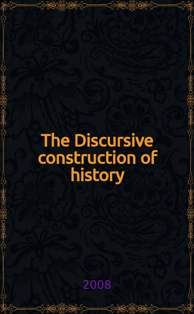 The Discursive construction of history : remembering the Wehrmacht's war annihilation = Дискурсивное воссоздание истории: вспоминая военные зверства Вермахта