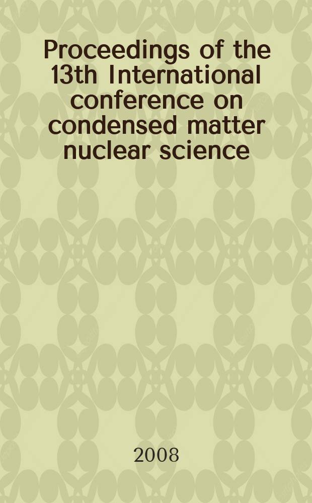 Proceedings of the 13th International conference on condensed matter nuclear science (ICCF-13), Dagomys, city of Sochi, June 25 - July 1, 2007