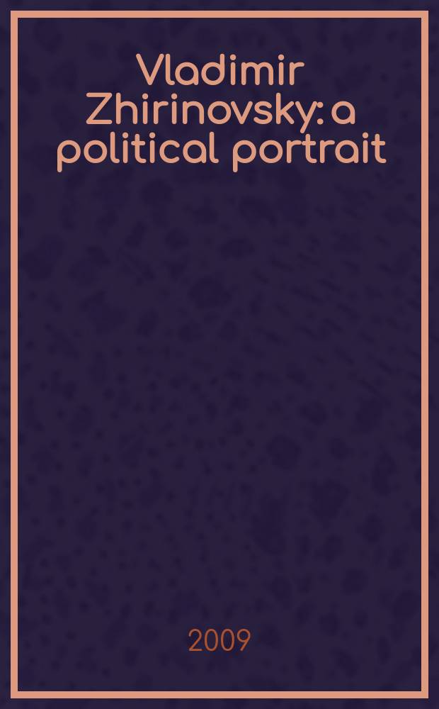 Vladimir Zhirinovsky: a political portrait : under the editorship of Doctor of hist. sciences I.V. Lebedev = Политический портрет