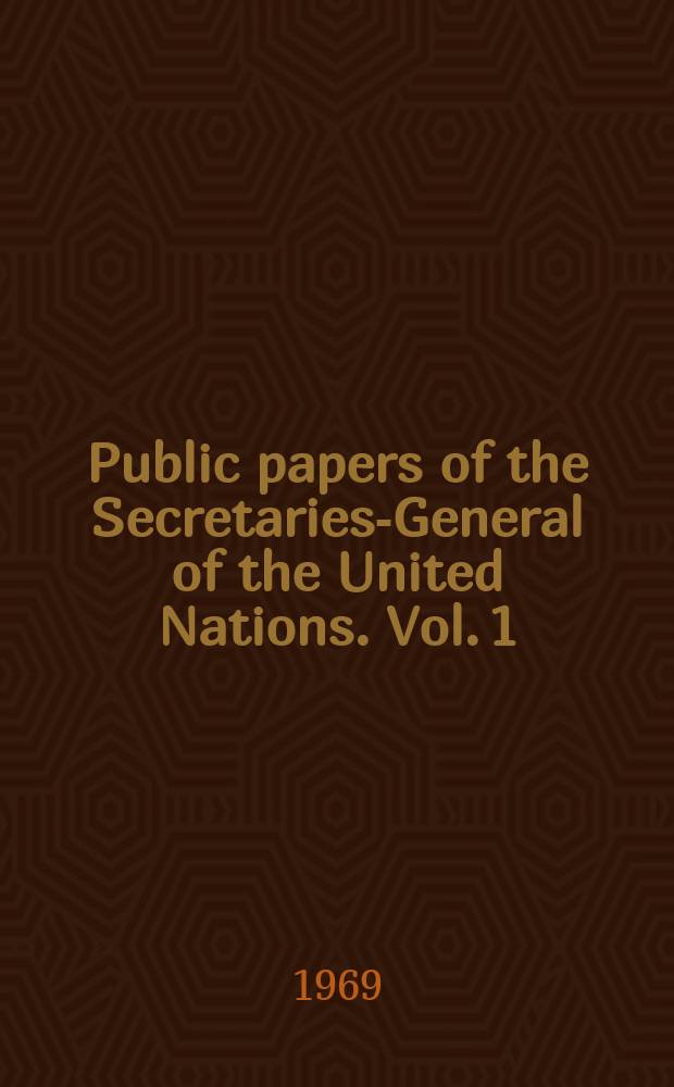 Public papers of the Secretaries-General of the United Nations. Vol. 1 : Trygve Lie, 1946-1953