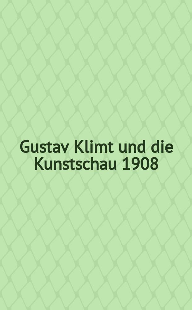 Gustav Klimt und die Kunstschau 1908 : dieses Buch erschien anlässlich der Ausstellung, Belvedere, Wien, 1. Oktober 2008 - 18. Jänner 2009 = Густав Климт и искусство 1908