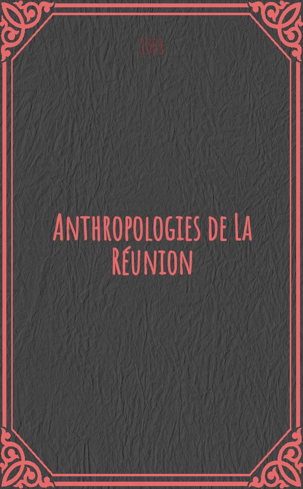 Anthropologies de La Réunion = Антропология объединения