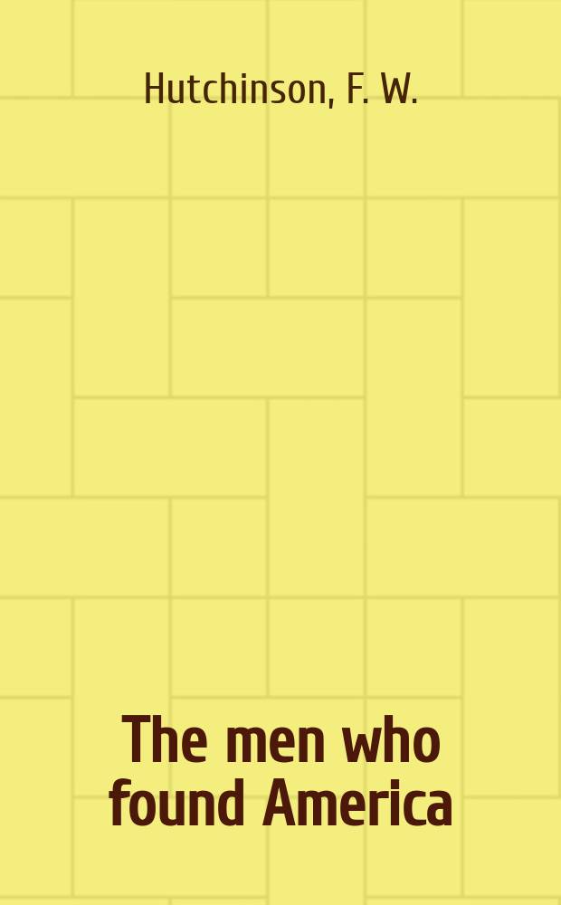 The men who found America = Люди, которые открыли Америку
