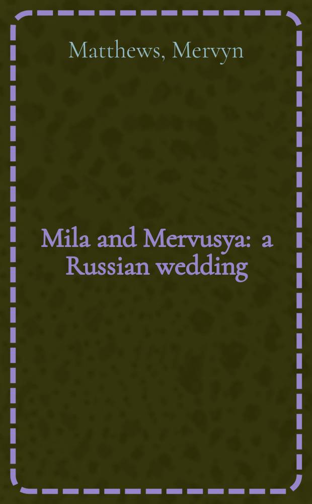 Mila and Mervusya : a Russian wedding = Русская свадьба