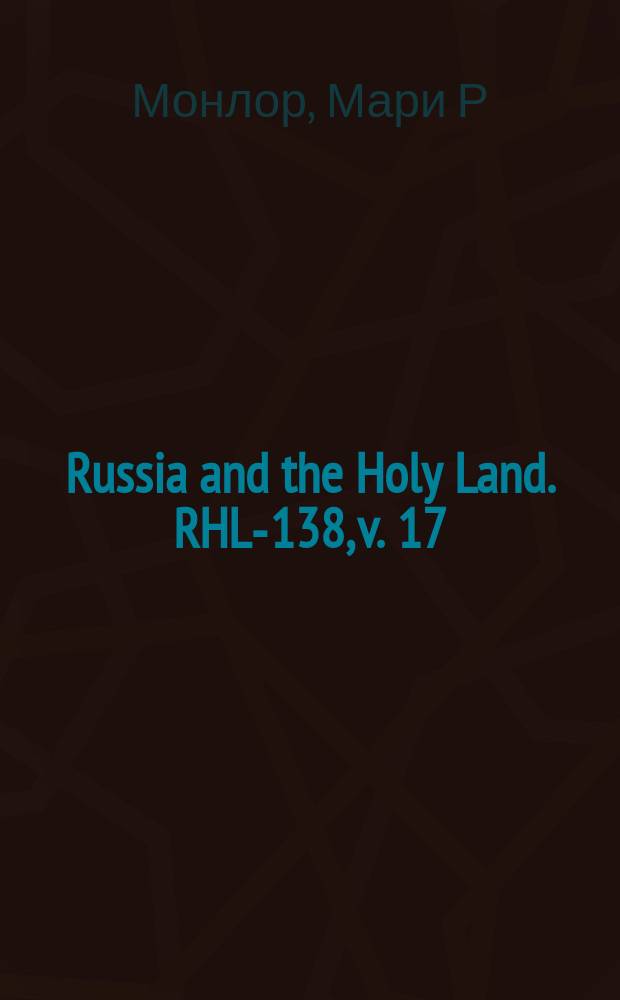 Russia and the Holy Land. RHL-138, v. 17 (Nov. -Dec. 1904)
