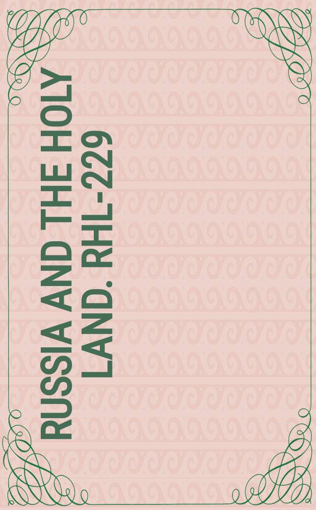 Russia and the Holy Land. RHL-229