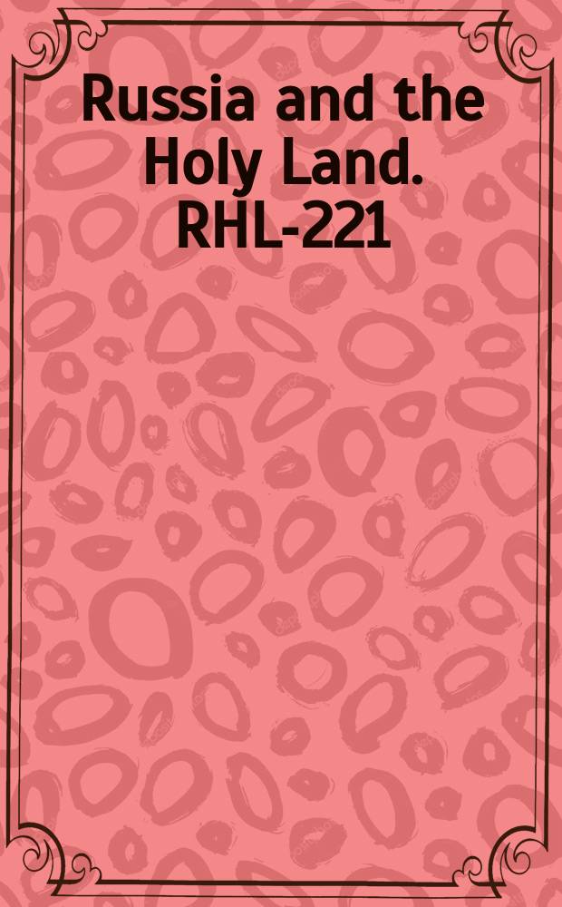 Russia and the Holy Land. RHL-221