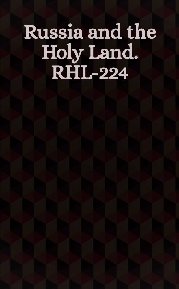 Russia and the Holy Land. RHL-224