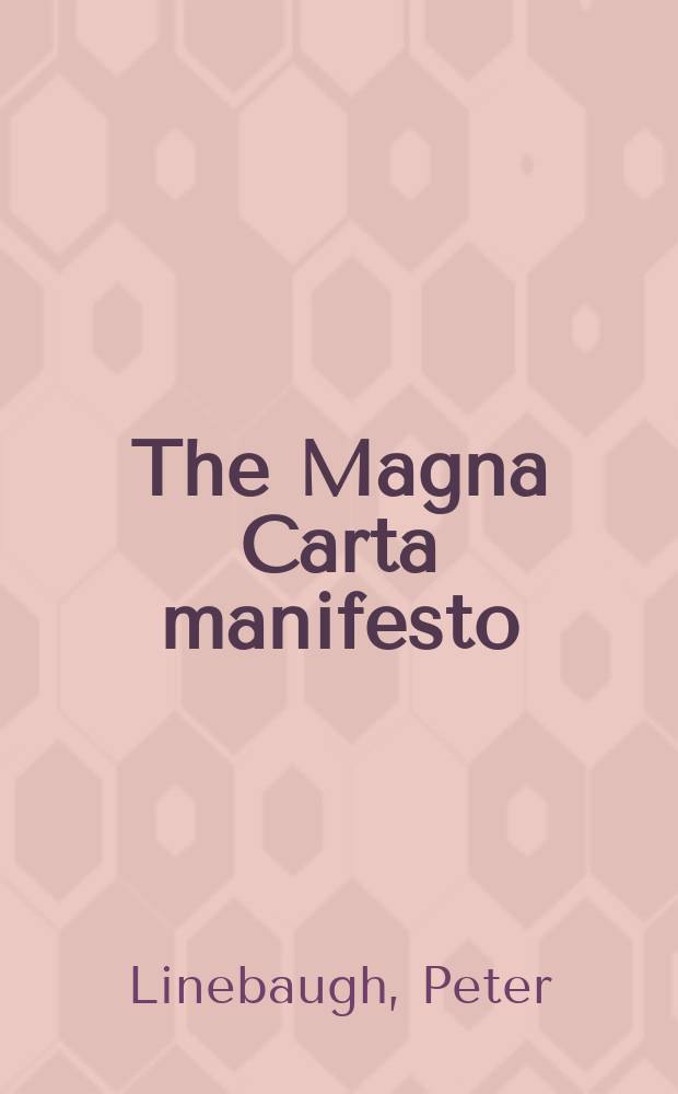 The Magna Carta manifesto : liberties and commons for all = Манифест великой Хартии вольностей