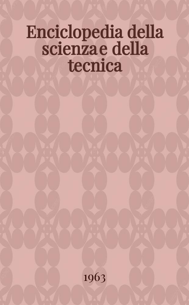 Enciclopedia della scienza e della tecnica : in 10 vol. Vol. 1 : Aba - Arg