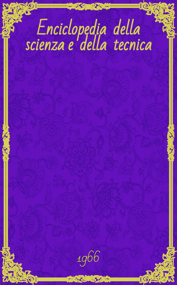 Enciclopedia della scienza e della tecnica : in 10 vol. Vol. 9 : Riz - Teo