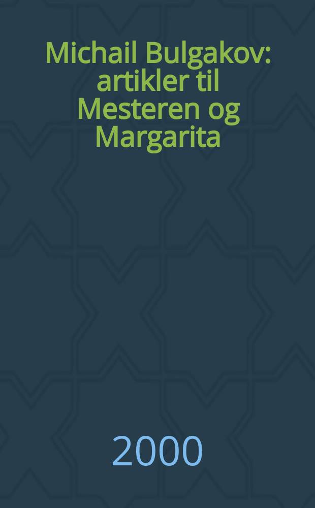 Michail Bulgakov : artikler til Mesteren og Margarita