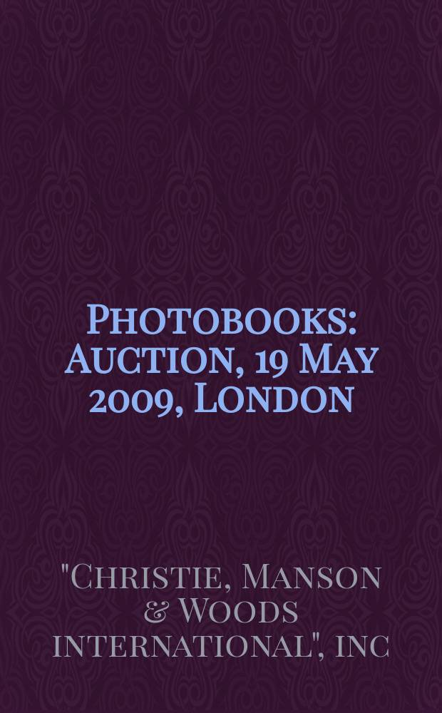 Photobooks : Auction, 19 May 2009, London : a catalogue = Фотокниги