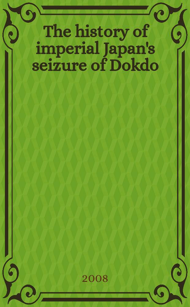 The history of imperial Japan's seizure of Dokdo = История захвата Докдо империалистической Японией