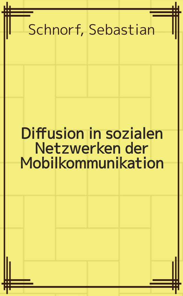 Diffusion in sozialen Netzwerken der Mobilkommunikation = Диффузия в деятельности социальной сети мобильных коммуникаций