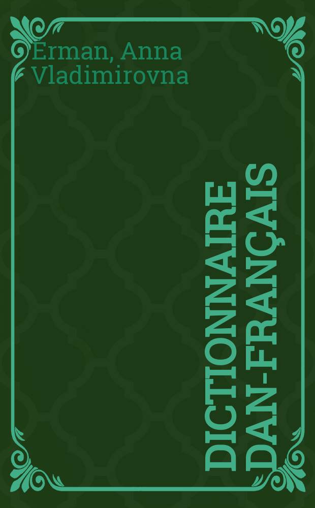 Dictionnaire Dan-Fran&ccedil;ais (dan de l'Ouest) : avec un index fran&ccedil;ais-dan = Дан-французский словарь