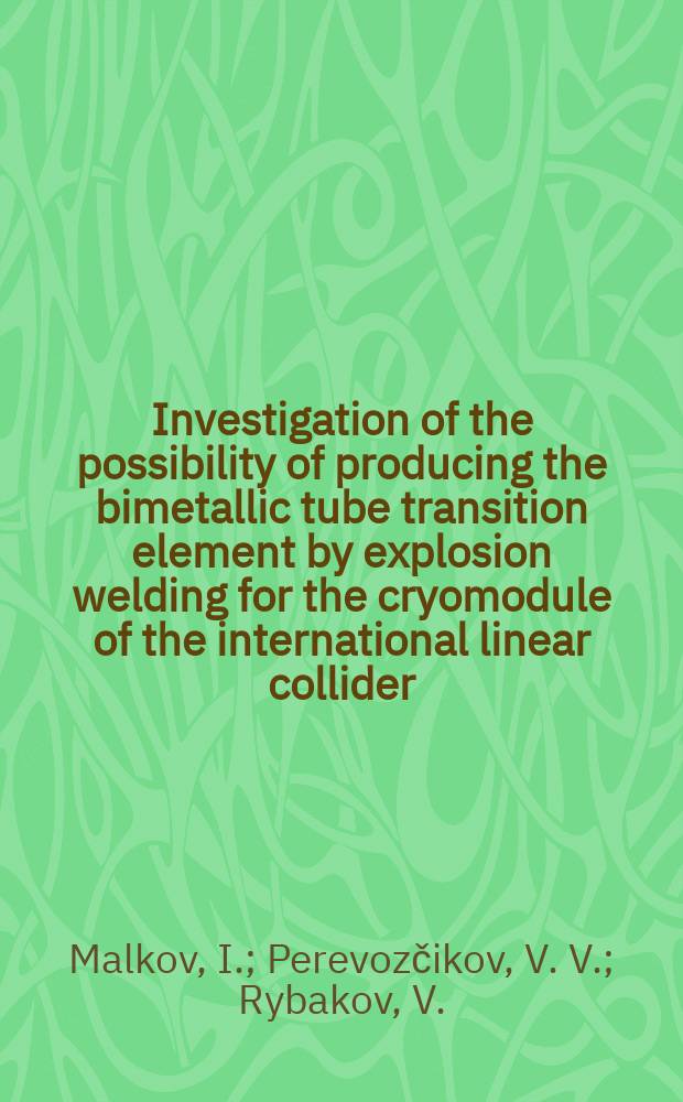 Investigation of the possibility of producing the bimetallic tube transition element by explosion welding for the cryomodule of the international linear collider