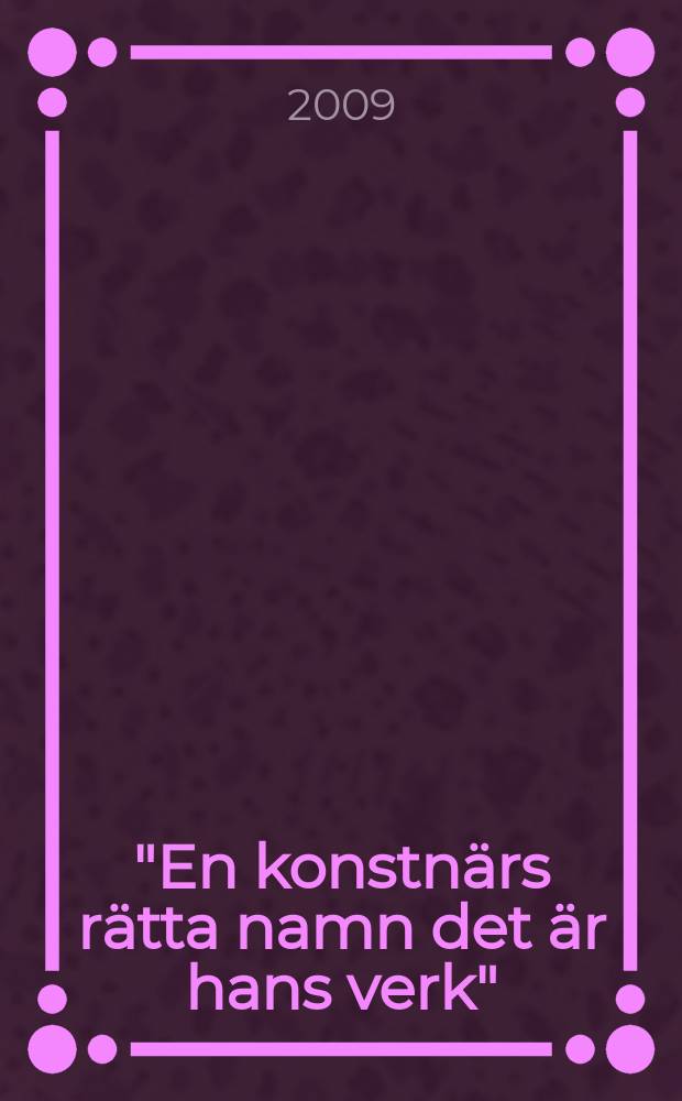 "En konstnärs rätta namn det är hans verk" : orienten, pilgrimen och den svenska poesin i Verner von Haidenstams Vallfart och vandringsår = Истинное имя художника и его творений