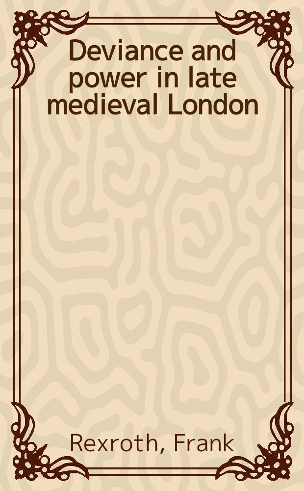 Deviance and power in late medieval London = Девиации и власть в позднесредневековом Лондоне