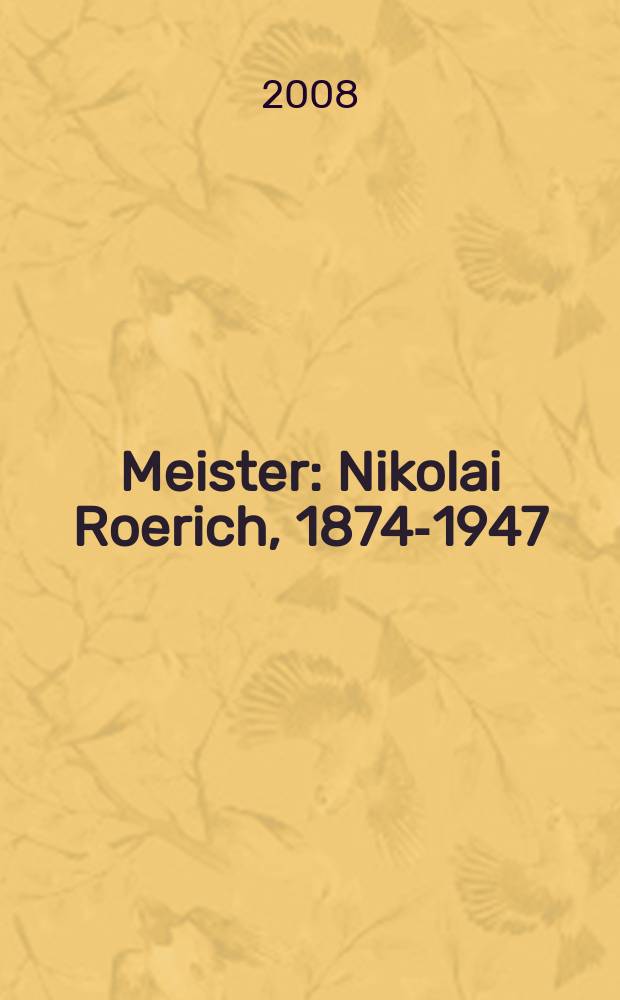 Meister : Nikolai Roerich, 1874-1947 = Мастер