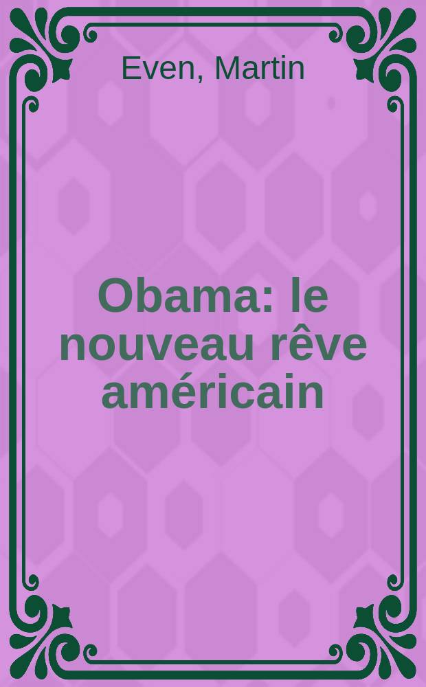 Obama : le nouveau rêve américain = Барак Обама - новый президент Америки
