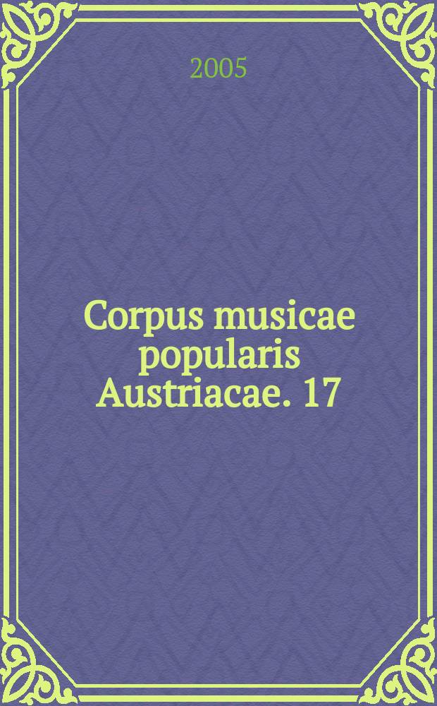 Corpus musicae popularis Austriacae. 17 : Volksmusik im Burgenland = Народная музыка Бургенланда