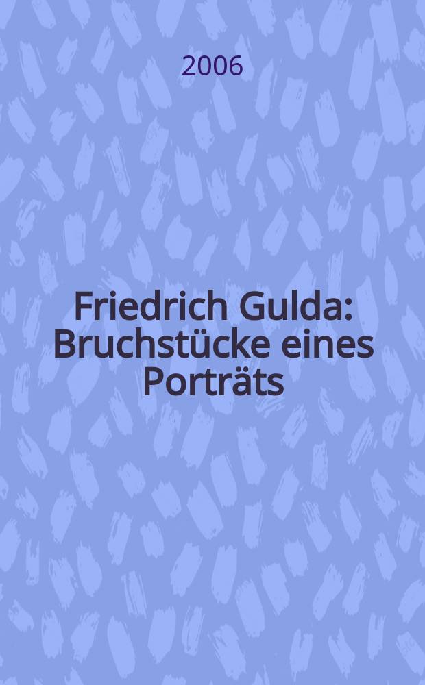 Friedrich Gulda : Bruchst&uuml;cke eines Portr&auml;ts = Фридрих Гульда