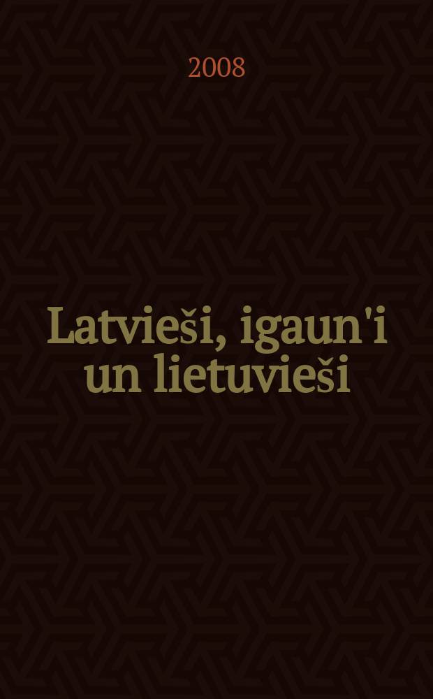 Latvieši, igaun'i un lietuvieši: literārie un kultūras kontakti. [1*] : Bibliogrāfiskie rādītāji