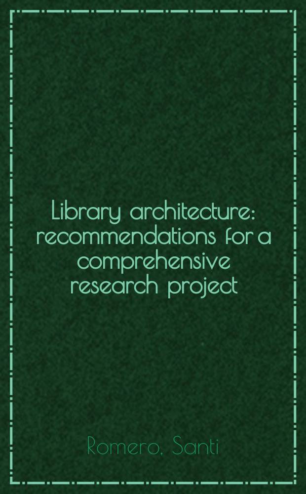 Library architecture : recommendations for a comprehensive research project = Архитектура библиотек