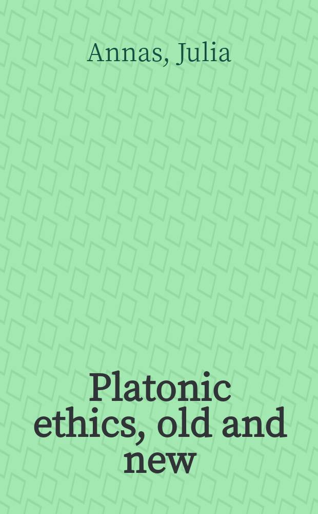 Platonic ethics, old and new = Этика Платона: прошлое и настоящее