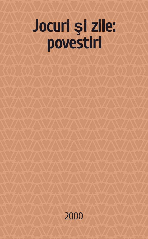 Jocuri şi zile : povestiri