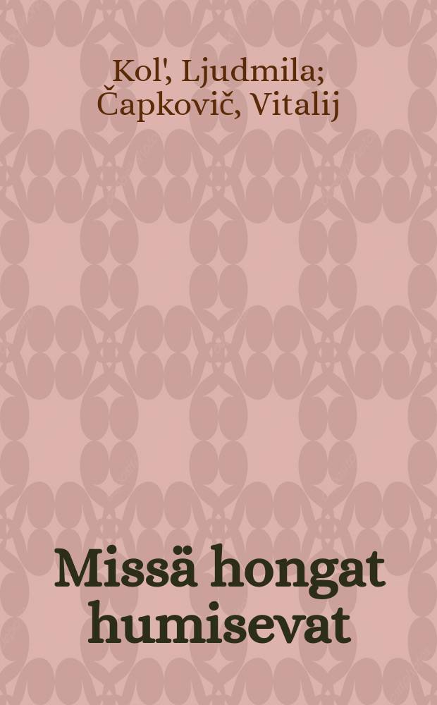 Missä hongat humisevat