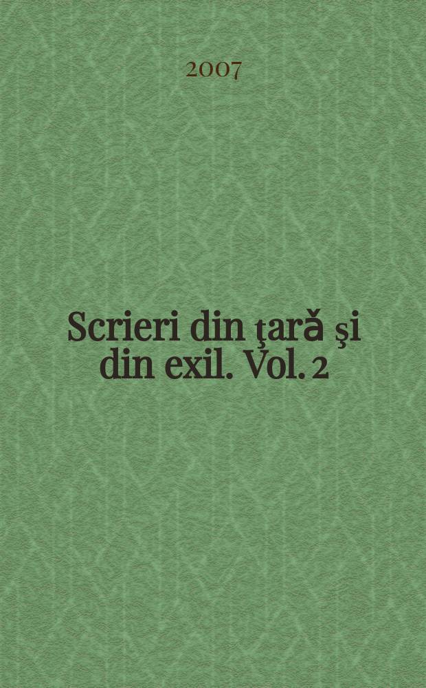 Scrieri din ţarǎ şi din exil. [Vol. 2] : Trecut şi prezent = Письма с Родины и из-за границы