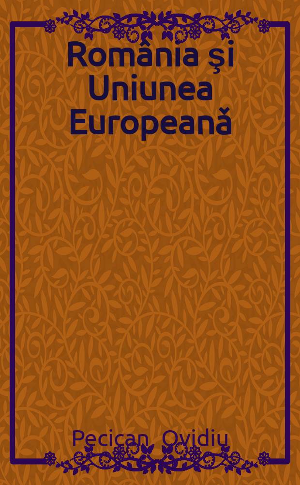 România şi Uniunea Europeanǎ = Румыния и ЕС