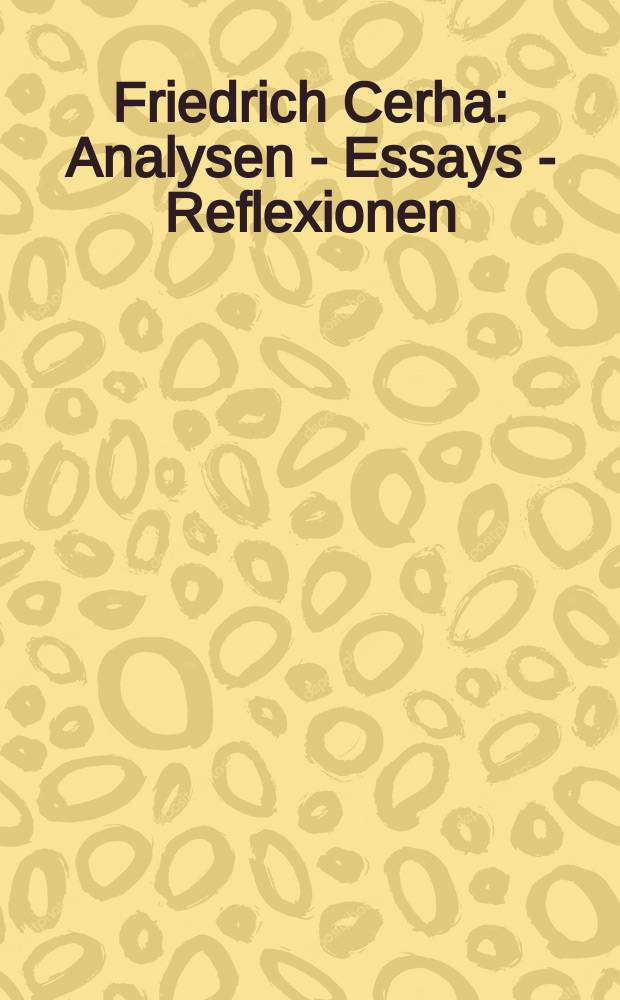 Friedrich Cerha : Analysen - Essays - Reflexionen = Фридрих Церха
