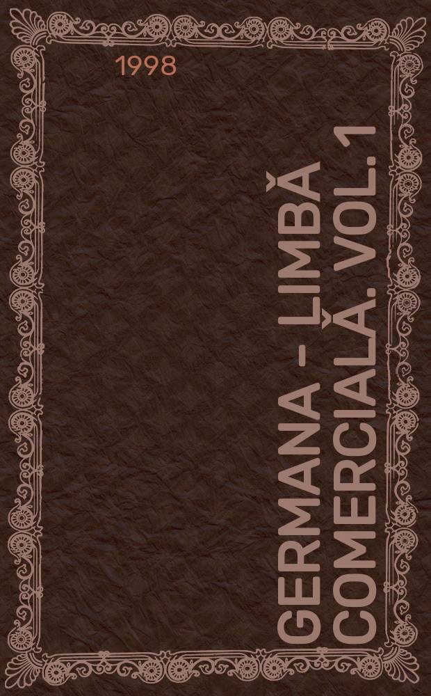 Germana - limbǎ comercialǎ. Vol. 1