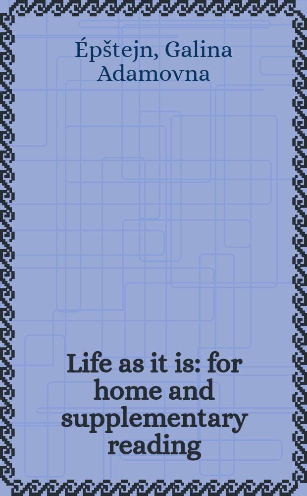 Life as it is : for home and supplementary reading : selected tales unabridged and complete = Жизнь какая есть