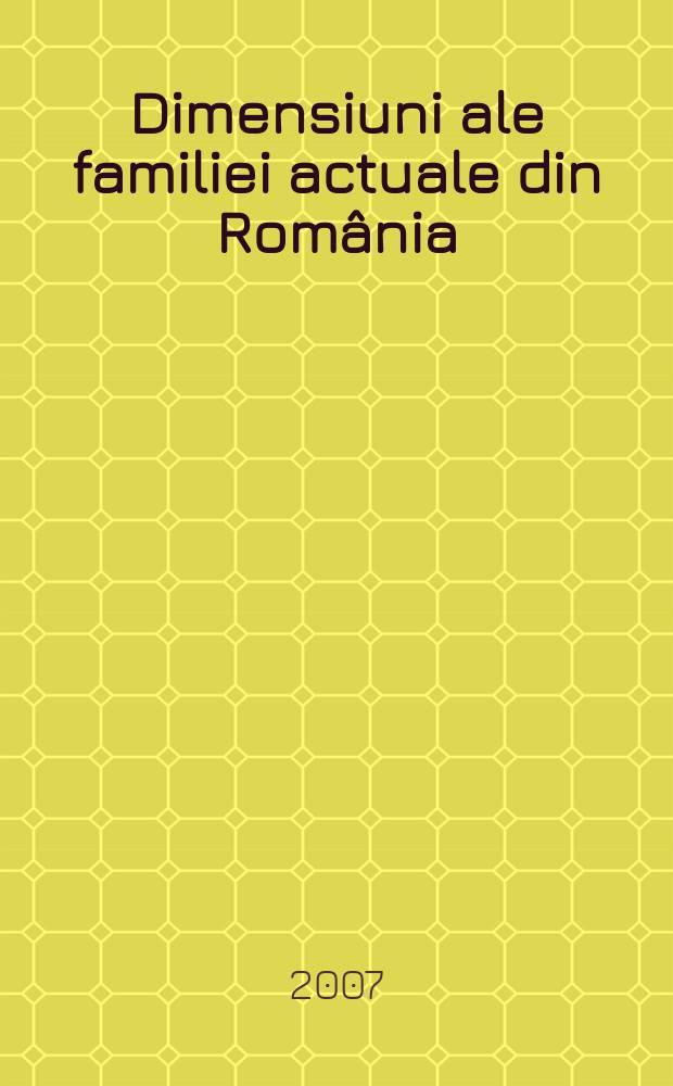 Dimensiuni ale familiei actuale din România = Параметры современной румынской семьи