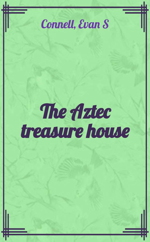 The Aztec treasure house : selected essays = Сокровища ацтеков