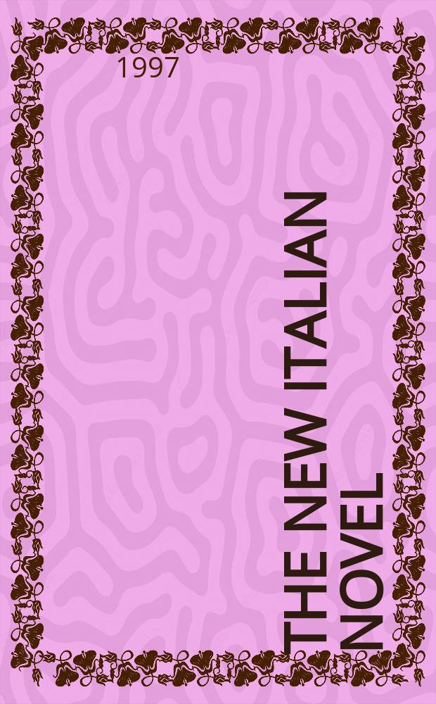 The New Italian novel : based on the papers presented and discussed at a Conference at the University of Edinburgh in October 1990 and at the 1991 Symposium of the Society for Italian studies = Новый итальянский роман.