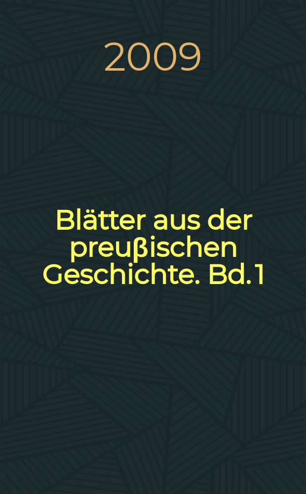Blätter aus der preuβischen Geschichte. Bd. 1