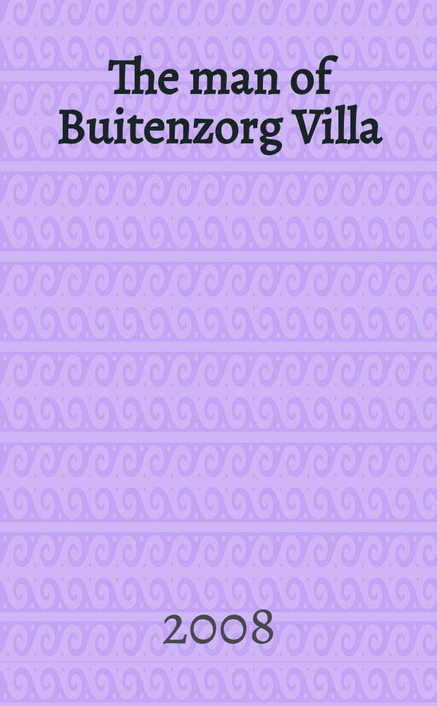 The man of Buitenzorg Villa : Ferenc Hopp, globe-trotter and art collector (1833-1919) = Человек виллы Бейтензорг. Ференц Хопп, путешественник и коллекционер (1833-1919)