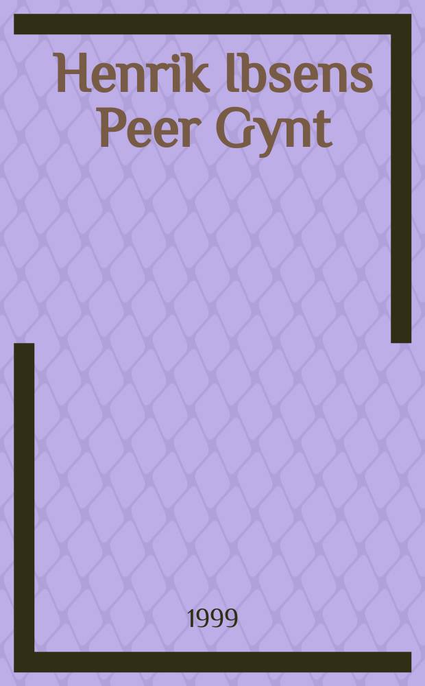 Henrik Ibsens Peer Gynt : sagnfigur og veidemann, den evig unge Per = Генрик Ибсен-"Пер Гюнт"