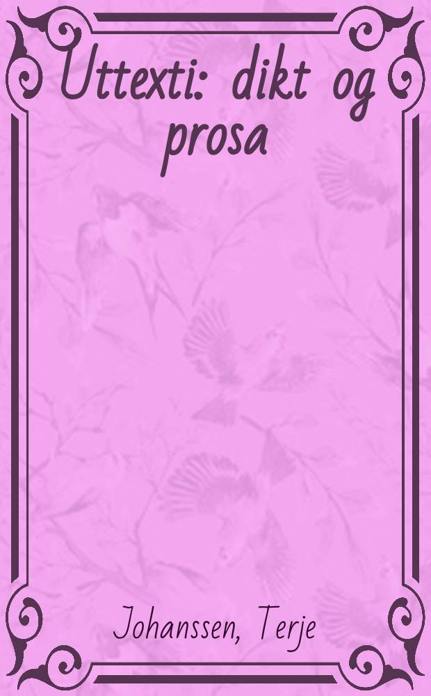 Uttexti : dikt og prosa