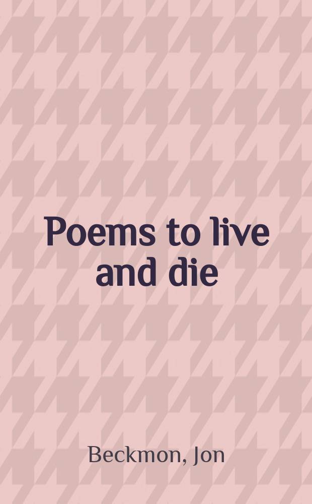 Poems to live and die